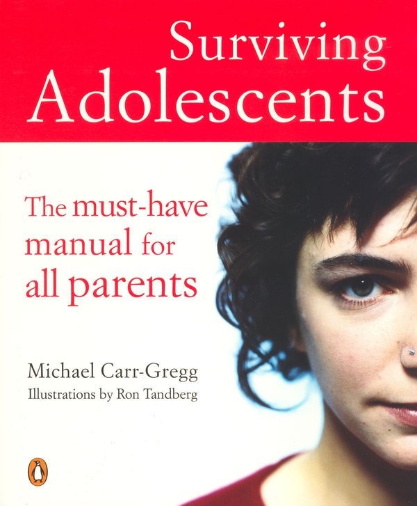 Cover Art for 9780143003786, Surviving Adolescents: The Must-Have Manual for All Parents by Michael Carr-Gregg