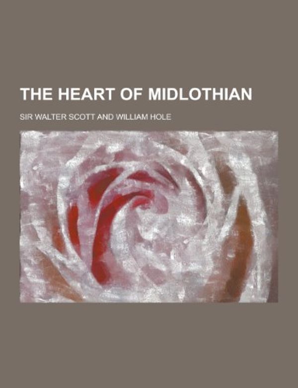 Cover Art for 9781230248929, The Heart of Midlothian by Walter Scott