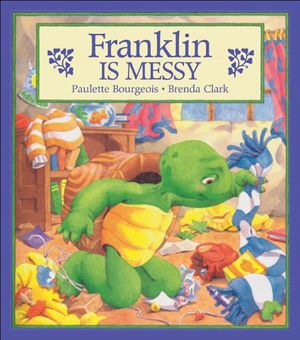 Cover Art for 9780590486866, Franklin is Messy by Paulette Bourgeois