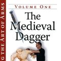 Cover Art for 9781937439033, Mastering the Art of Arms Volume One: The Medieval Dagger by Guy Windsor