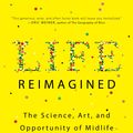 Cover Art for 9781101622971, Life Reimagined by Barbara Bradley Hagerty