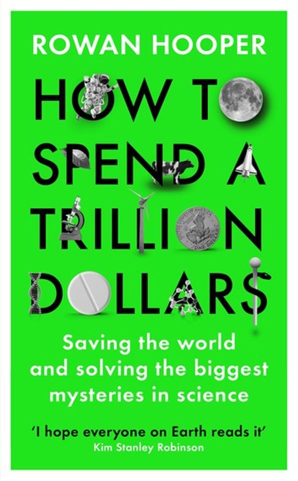 Cover Art for 9781782836100, How to Spend a Trillion Dollars by Rowan Hooper