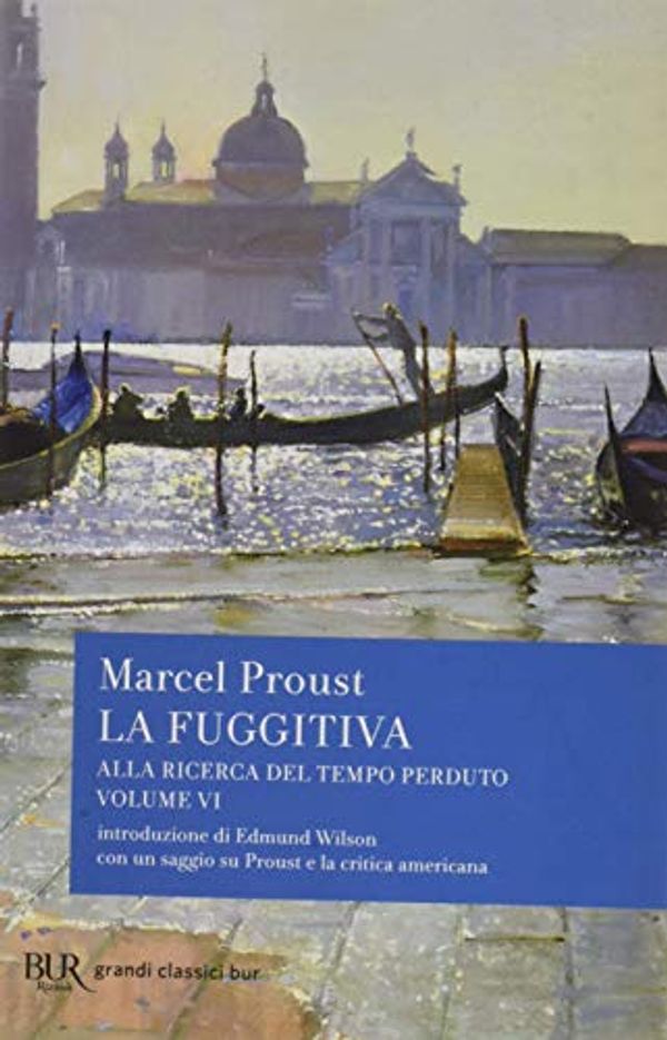 Cover Art for 9788817168410, Alla ricerca del tempo perduto. La fuggitiva by Marcel Proust