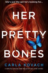 Cover Art for 9781786816672, Her Pretty Bones by Carla Kovach