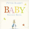 Cover Art for 8601404470011, Peter Rabbit Baby Record Book by Beatrix Potter