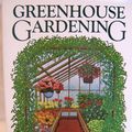 Cover Art for 9780878575671, Greenhouse Gardening by Miranda Smith