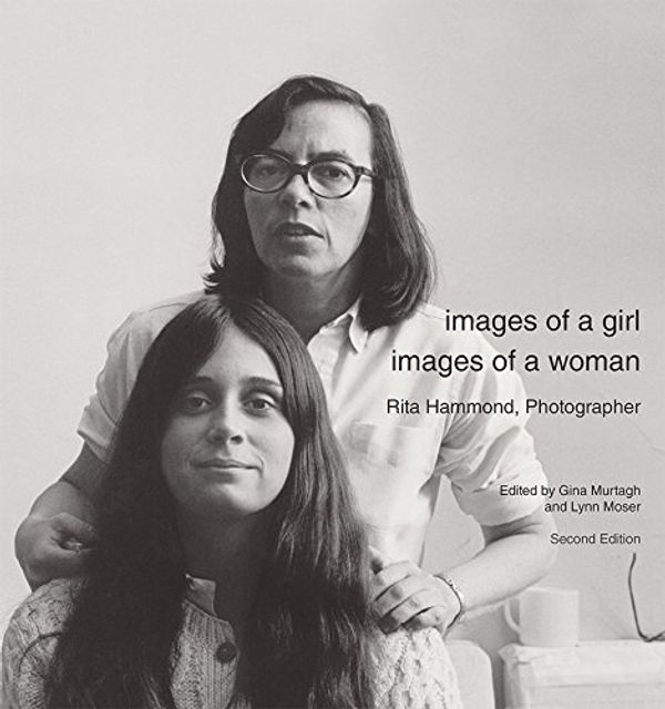 Cover Art for 9780815607564, Images of a Girl, Images of Woman: Rita Hammond, American Photographer by Gina Murtagh