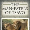 Cover Art for 9781619491274, The Man-Eaters of Tsavo by John Henry Patterson