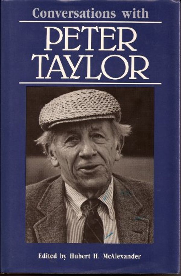 Cover Art for 9780878053247, Conversations with Peter Taylor (Literary Conversations Series) by Hubert H. McAlexander; Peter Hillsman Taylor; Hubert Horton McAlexander