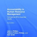 Cover Art for 9781138909946, Accountability in Human Resource Management: Connecting HR to Business Results by Jack J. Phillips