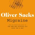 Cover Art for 9781447204930, Migraine by Oliver Sacks