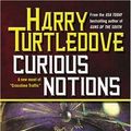 Cover Art for 9780765346100, Curious Notions by Harry Turtledove