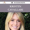 Cover Art for 9781488547720, Kristin Cavallari 63 Success Facts - Everything you need to know about Kristin Cavallari by Stephen Lowe