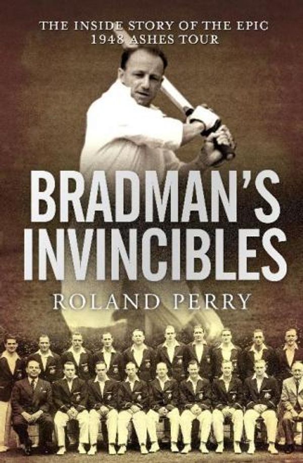Cover Art for 9780733622793, Bradman's Invincibles by Roland Perry