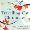 Cover Art for 9780451491343, The Travelling Cat Chronicles by Philip Gabriel