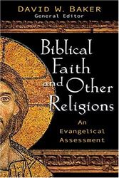 Cover Art for 9780825420269, Biblical Faith and Other Religions: An Evangelical Assessment by David W. Baker