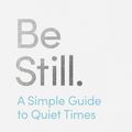 Cover Art for 9780281086344, Be Still: A Simple Guide to Quiet Times by Brian Heasley