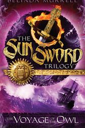 Cover Art for 9781742753829, Sun Sword 2: Voyage of the Owl by Belinda Murrell