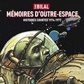 Cover Art for 9782731607932, Mémoires d'outre-espace: Histoires courtes 1974-1977 by Bilal Enki