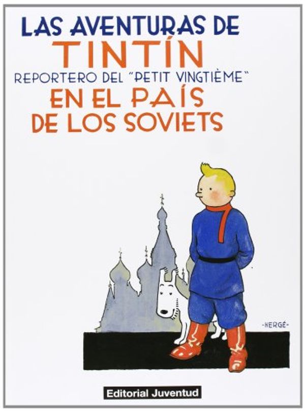 Cover Art for 9788426139139, Las aventuras de Tintín en el país de los soviets, Reportero del Petit Vingtieme by Herge