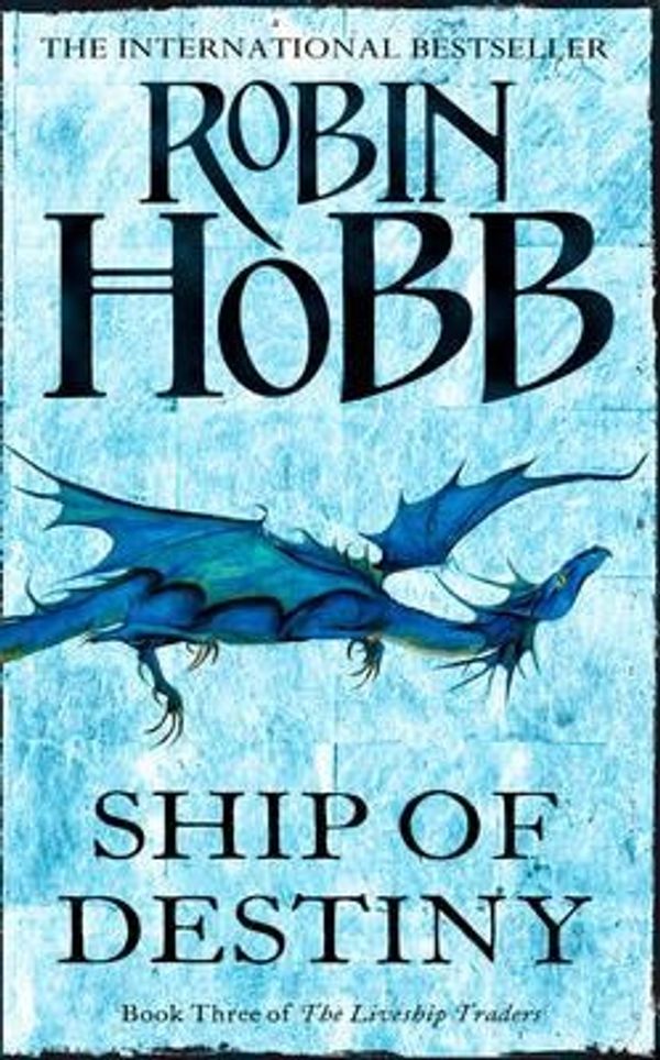 Cover Art for 9780007459742, Ship of Destiny by Robin Hobb