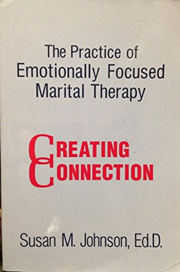 Cover Art for 9780876308172, The Practice of Emotionally Focused Marital Therapy by Susan M. Johnson