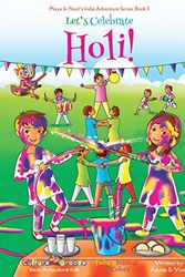 Cover Art for 9781945792168, Let's Celebrate Holi! (Maya & Neel's India Adventure Series, Book 3)Maya & Neel's India Adventure by Chakraborty, Ajanta, Kumar, Vivek