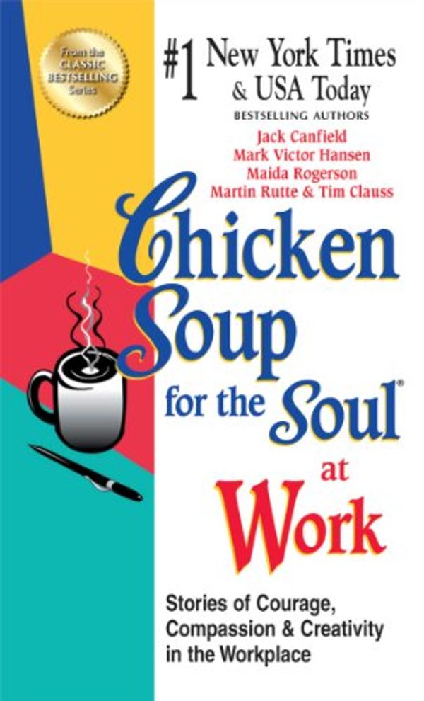 Cover Art for 9781623611255, Chicken Soup for the Soul at Work by Jack Canfield