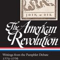 Cover Art for 9781598534429, The American Revolution: Writings from the Pamphlet Debate Vol. 2 1773-1776 (LOA #266) by Various