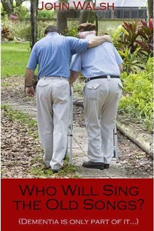 Cover Art for 9781848763593, Who Will Sing The Old Songs? by John Walsh