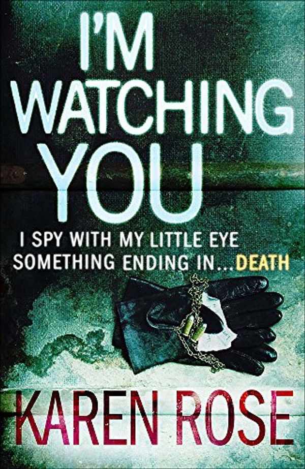 Cover Art for 9780755337002, I'm Watching You by Karen Rose