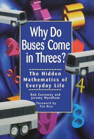 Cover Art for 9780471673217, Why Do Buses Come in Threes by Robert Eastaway