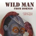 Cover Art for 9780824837143, Wild Man from Borneo by R. B. Cribb, Robert Cribb