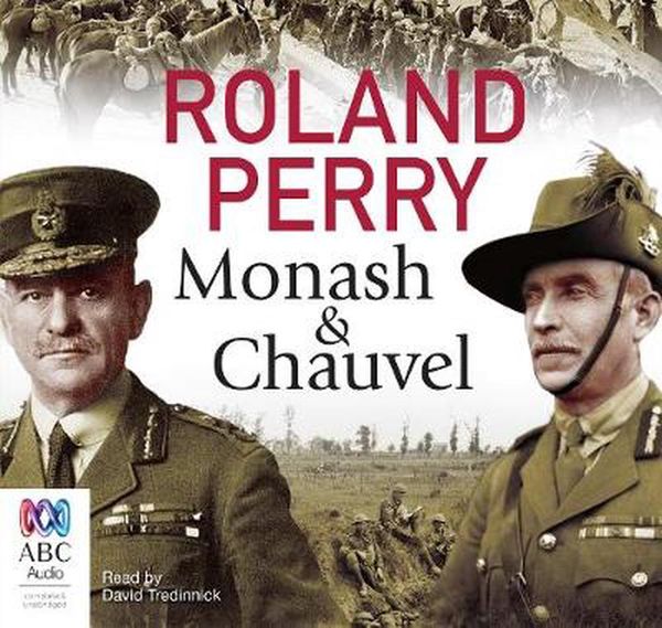 Cover Art for 9781489437549, Monash and Chauvel CD Audiobook by Roland Perry