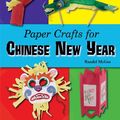 Cover Art for 9780766029507, Paper Crafts for Chinese New Year by Randel McGee