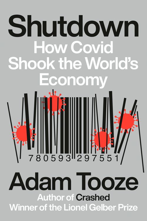 Cover Art for 9780593297551, Shutdown: How Covid Shook the World's Economy by Adam Tooze