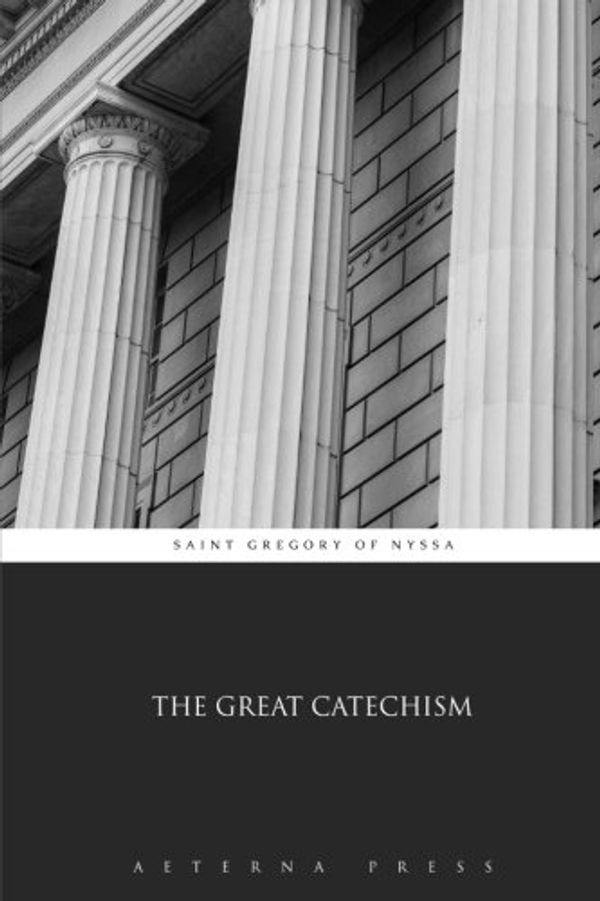 Cover Art for 9781785168826, The Great Catechism by Saint Gregory of Nyssa