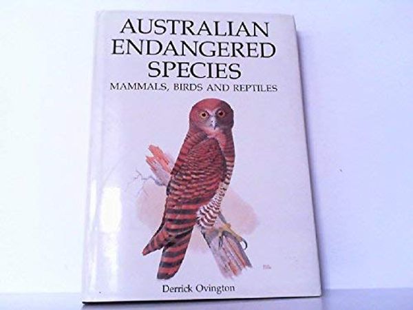 Cover Art for 9780726966460, Australian Endangered Species by Derrick Ovington