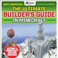Cover Art for 9781407199610, The Ultimate Builder's Guide in Minecraft (GamesMaster Presents) by Future Publishing
