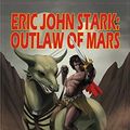 Cover Art for 9781649730589, Eric John Stark: Outlaw of Mars by Leigh Brackett