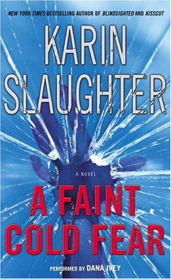 Cover Art for 9780060782955, A Faint Cold Fear by Karin Slaughter, Dana Ivey