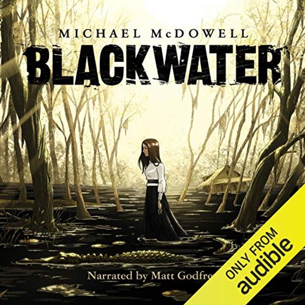Cover Art for B0765CZPNF, Blackwater: The Complete Saga by Michael McDowell