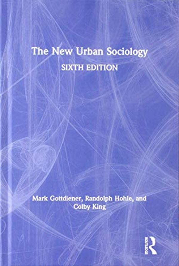 Cover Art for 9780367199708, The New Urban Sociology by Mark Gottdiener, Randolph Hohle, Colby King