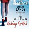 Cover Art for 9780061239090, Holidays Are Hell by Kim Harrison, Lynsay Sands, Vicki Pettersson, Marjorie M. Liu