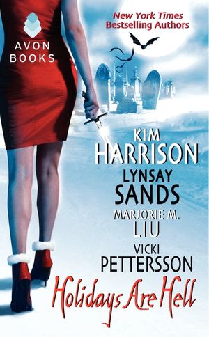 Cover Art for 9780061239090, Holidays Are Hell by Kim Harrison, Lynsay Sands, Vicki Pettersson, Marjorie M. Liu