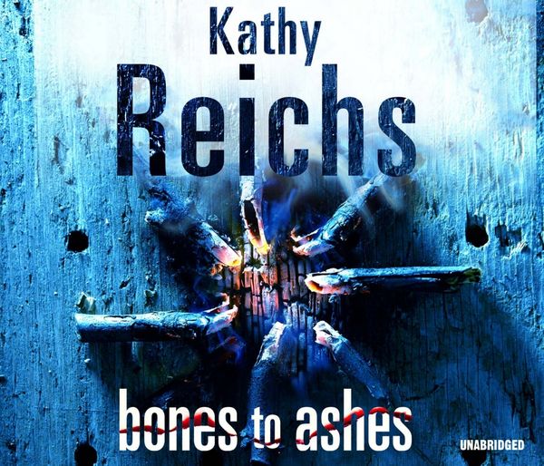Cover Art for 9781446462935, Bones to Ashes by Kathy Reichs