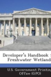 Cover Art for 9781289081287, Developer's Handbook for Freshwater Wetlands by U S Government Printing Office (Gpo)