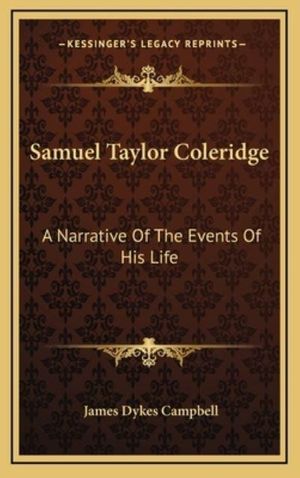 Cover Art for 9781163395981, Samuel Taylor Coleridge by James Dykes Campbell