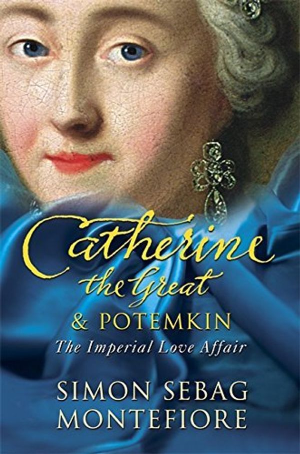 Cover Art for 0783324953206, Catherine the Great and Potemkin: The Imperial Love Affair by Simon Sebag Montefiore (2011-10-27) by Simon Sebag Montefiore;