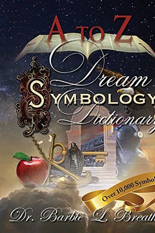 Cover Art for 9781942551027, A-Z Dream Symbology Dictionary by Dr. Barbie L. Breathitt (2015-05-04) by Dr. Barbie L. Breathitt